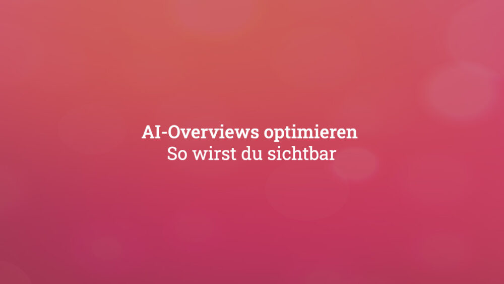 ai-overviews-optimieren